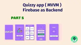 Quizzy App Firebase As Backend ( MVVM )  Part 5 : Adapter and Adding quiz data to Firebase