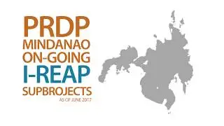 PRDP Mindanao On-Going I-REAP Subprojects As of June 2017
