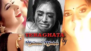 TERA GHATA by Maitreni Mishra | Female Version (Music Cover) | feat. Ashwin Malik | Maitreni Mishra