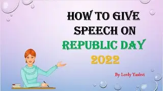Speech On Republic Day 2022 || 26th January Speech 2022 ||  Republic day speech  in English