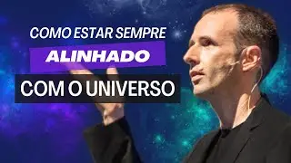Como estar sempre alinhado com o Universo