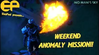 NMS No Man's Sky - Weekend Anomaly Mission April 21 '23 with ElanPaul