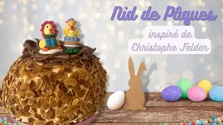 Gâteau Nid de Pâques (inspiré de Christophe Felder)