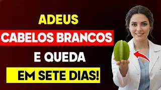 ADEUS Cabelos Brancos! Recupere a Cor em 7 Dias com Carambola Azeda 🌿