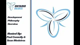 Ontario Blues: Development Philosophy Overview