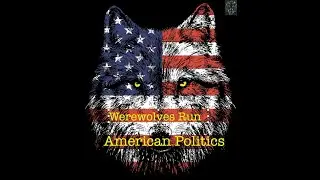 Werewolf the Podcast: Real Werewolf Conspiracy Theory Melania Trump Controlled American Politics