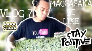 MAG SASAKA BE LIKE | VLOG 7