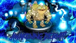 My singing monsters | Awakening Dermit