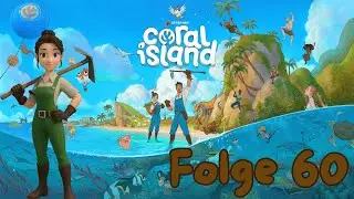 Coral Island | Bald haben wir auch die letzte Miene abgeschlossen! ☀️🌴 | Folge 60