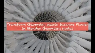 Transform Geometry Matrix to Generate Suzanne Spiral Flower