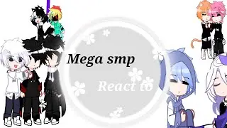 (Past)Mega smp react to||By:me||