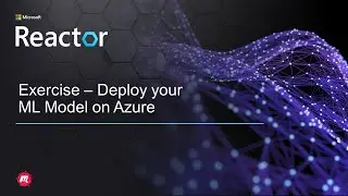 Exercise &ndash; Deploy your ML Model on Azure