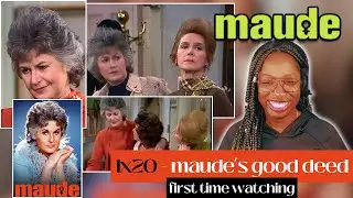 😅 Alexxa Reacts to MAUDE'S GOOD DEED 😂 | FIRST TIME WATCHING MAUDE | Canadian Reaction