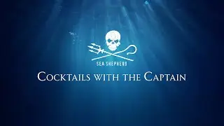 Sea Shepherd - Cocktails With The Captain Event Highlights
