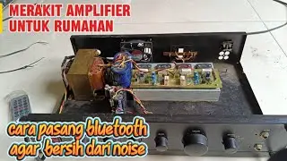 CARA MERAKIT AMPLIFIER YANG BENAR