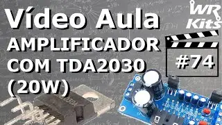 AMPLIFICADOR DE ÁUDIO COM TDA2030 (20W)