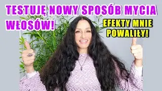 Testuję Nowy Sposób Mycia Włosów - Efekty Powaliły Mnie Na kolana!