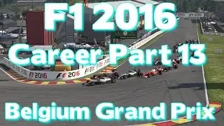 F1 2016 Career Part 13 Belgium Grand Prix