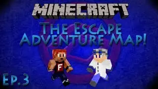 The Escape Adventure Map! w/ Fftara & David Ep.3