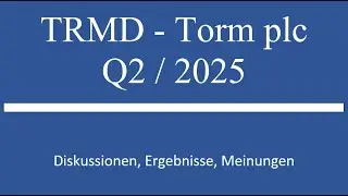 Aktie im Depot: TRMD - Torm  Q2 2025 Zahlen