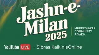 MURDESHWAR MUSLIM COMMUNITY RIYADH - JASHIN E MILAN 2025