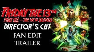 Friday the 13th Part VII: The New Blood - NEW Director's Cut Fan Edit Trailer