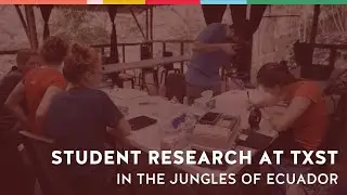 TXST Research - In the Jungles of Ecuador