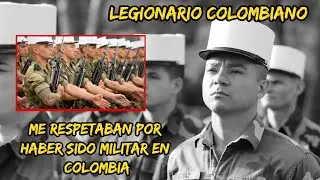 ME RESPETABAN POR HABER SIDO MILITAR EN COLOMBIA...Legionario Colombiano.