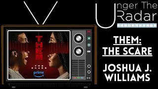 Interview: Joshua J. Williams (THEM: The Scare)