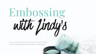 Embossing Powder 101- basics with Cindy