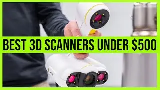Best 3D Scanners Under $500 in 2020