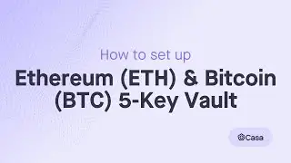 How to set up ethereum (ETH) 5-Key Vault with your bitcoin (BTC) 5-Key Vault | Casa