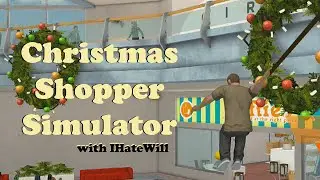 Christmas Shopper Simulator - Spiderman - Funny Moments with IHateWill