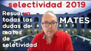 Selectividad 2019, Resuelvo dudas Matem&aacute;ticas, #ebau19, #evau19, #ebau, #evau, #pau 2019