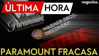 &Uacute;LTIMA HORA | Guerra por Warner Bros: dice no otra vez a Paramount y prioriza la oferta de Netflix