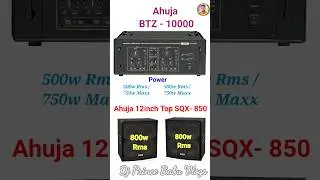 Ahuja Amplifier BTZ 10000W Price Or Ahuja Speaker SQX 850 Unboxing | Ahuja Dj Setup Price