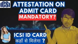 Attestation on Admit Card by ICSI is Mandatory ? JUNE 2023 Exam 🔥🔥✍