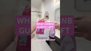 What My Airbnb Guests Left after 15 Day Stay