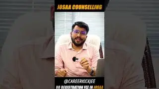 Know About JoSAA Counselling Procedure 2024 | JoSAA Counselling Steps & Documents Required