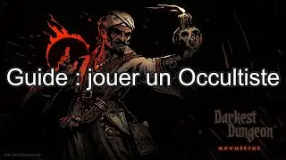 Darkest Dungeon - Jouer un Occultiste (guide 2025)