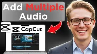 How To Add Multiple Audio In A Single Video In CapCut (Easy Guide)
