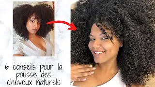6 CONSEILS REELS SUR LA POUSSE DES CHEVEUX NATURELS