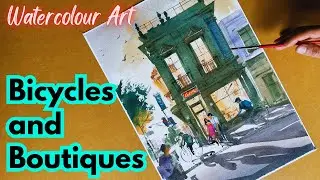 Watercolour Demonstration: Painting &ldquo;Bicycles and Boutiques&rdquo; &ndash; Capturing Sunset Street Magic
