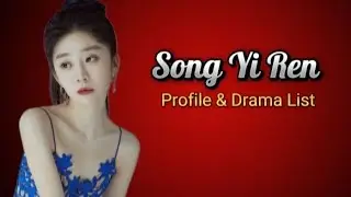 宋伊人 Profile and List of Song Yi Ren Dramas from 2016 to 2024