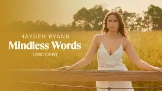 Hayden Ryann - Mindless Words [Lyric Video]