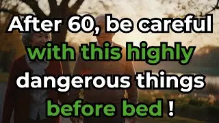 After 60, Be Careful With These 5 Dangerous Bedtime Habits