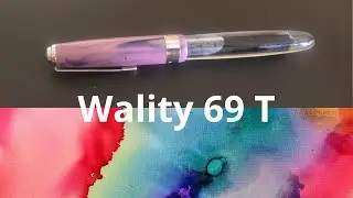 Wality 69T Fountain Pen Review