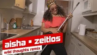 aisha &ndash;&nbsp;zeitlos (wild thoughts remix)