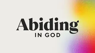 BCC Online | Abiding in God - Nick Petterson | August 10th 2025