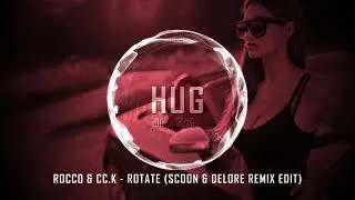Rocco & Cc.K - Rotate (Scoon & Delore Remix Edit)